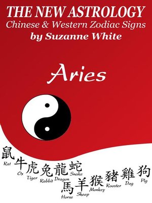 cover image of Aries the New Astrology – Chinese and Western Zodiac Signs